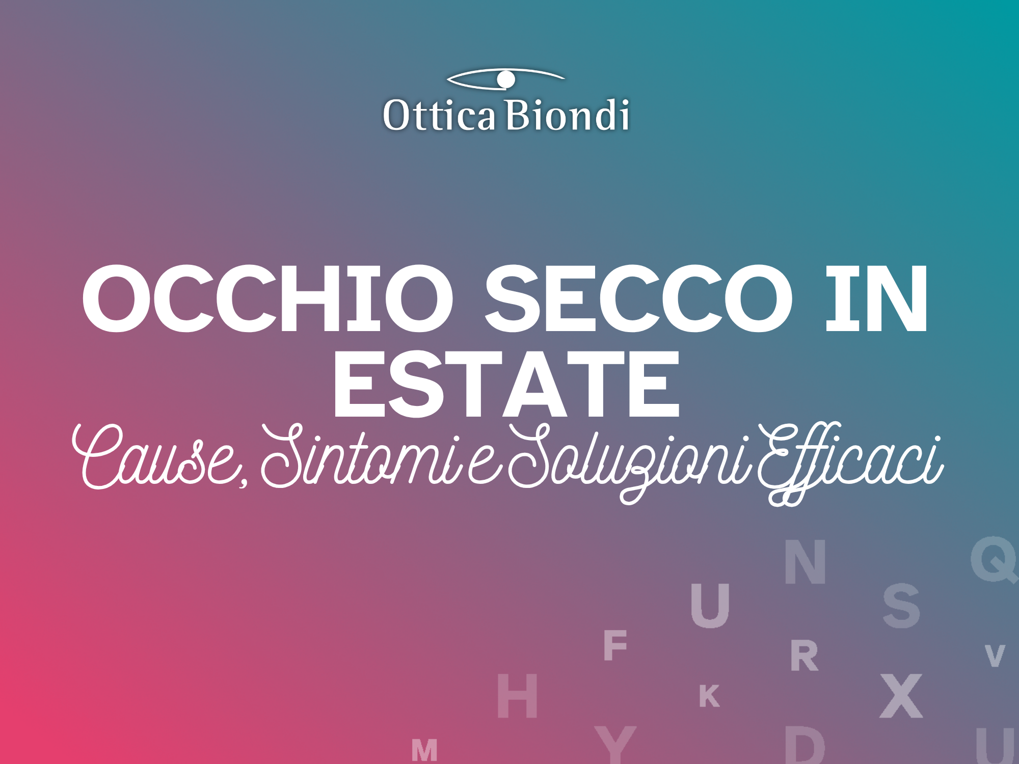 Occhio Secco in Estate: Cause, Sintomi e Soluzioni Efficaci